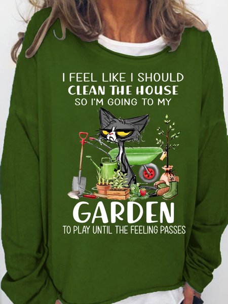 

Womens I feel like I should clean the house to my garden Cat funny Casual Sweatshirt, Green, Hoodies&Sweatshirts