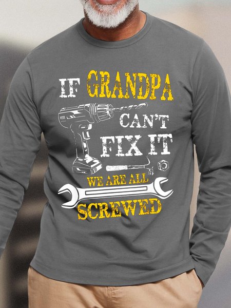 

Men Grandpa Can’t Fix It All Screwed Text Letters Casual T-Shirt, Gray, Long Sleeves