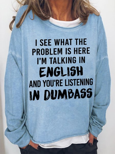 

Women's Funny Saying I See What The Problem Is Here I'm Talking In English Sweatshirt, Light blue, Hoodies&Sweatshirts