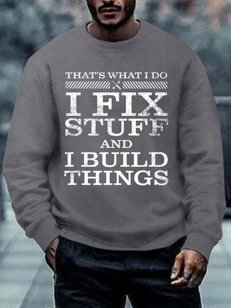 

Men I Fix Stuff And I Build Things Text Letters Casual Sweatshirt, Gray, Hoodies&Sweatshirts