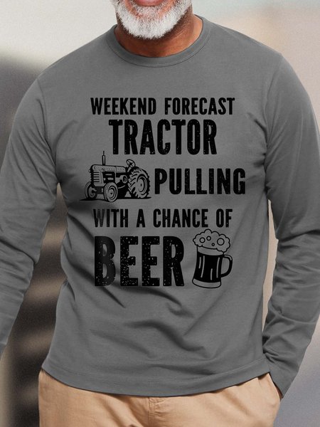 

Men Weekend Forecast Tractor Pulling With A Chance Of Beer Casual Loose T-Shirt, Gray, Long Sleeves