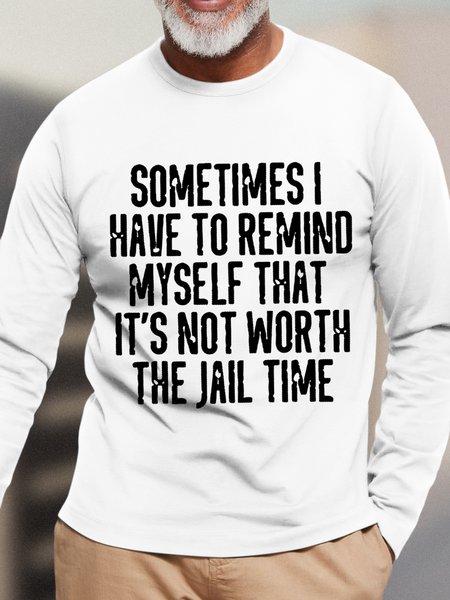 

Men Funny Sometimes I Have To Remind Myself Crew Neck Text Letters Long Sleeve T-Shirt, White, Long Sleeves