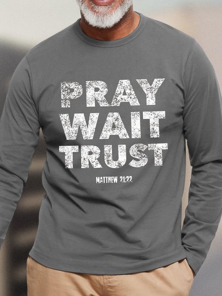 

Pray Wait Trust Matthew21:22 Men's Long Sleeve T-Shirt, Gray, Long Sleeves