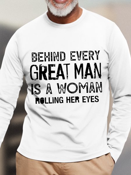

Men Behind Every Great Man Casual Long Sleeve T-Shirt, White, Long Sleeves