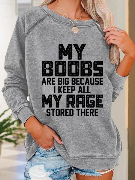 

Women Funny My Boobs Are Big Because I Keep All My Rage Stored There Loose Simple Sweatshirt, Gray, Hoodies&Sweatshirts