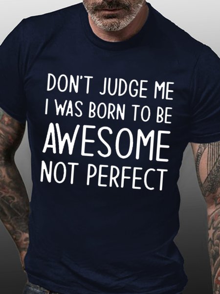 

Mens Don't Judge Me I Was Born To Be Awesome Not Perfect Casual Crew Neck Cotton T-Shirt, Blue, T-shirts