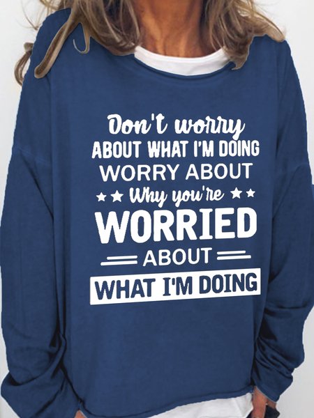 

Women Don't Worry About What I'm Doing... Sarcastic Simple Sweatshirt, Dark blue, Hoodies&Sweatshirts