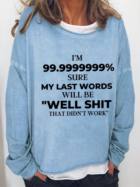 

Women My Last Words Will Be Well Didn’t Work Sweatshirt, Light blue, Hoodies&Sweatshirts