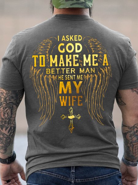 

Men I Asked God To Make Me A Better Man He Sent Me My Wife Crew Neck Casual T-Shirt, Deep gray, T-shirts