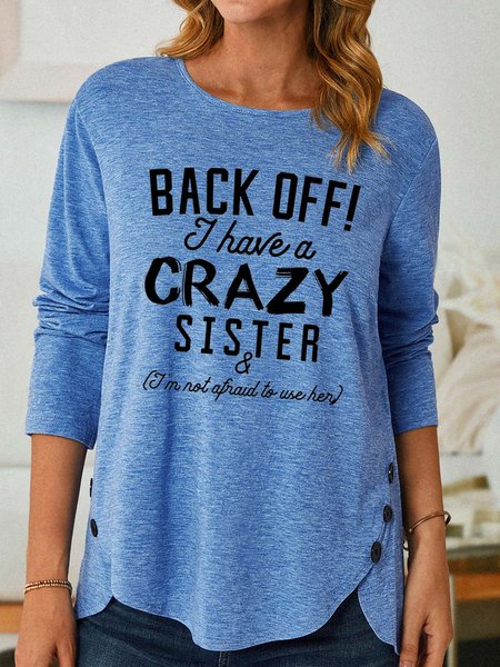 

Women Back Off Crazy Sister Cotton Text Letters Top, Blue, Long sleeves