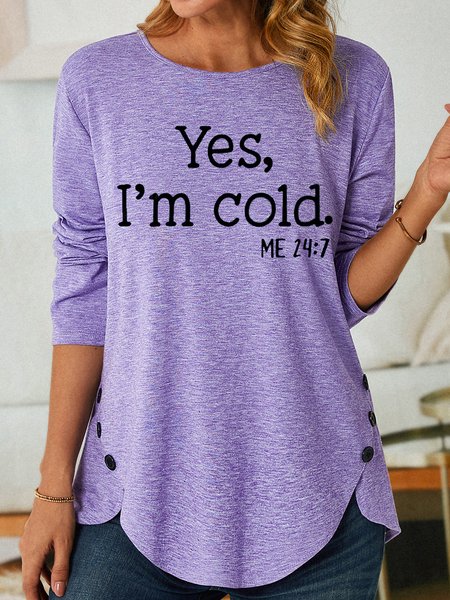Womens Yes I'm Cold Casual Top, Purple, Long sleeves
