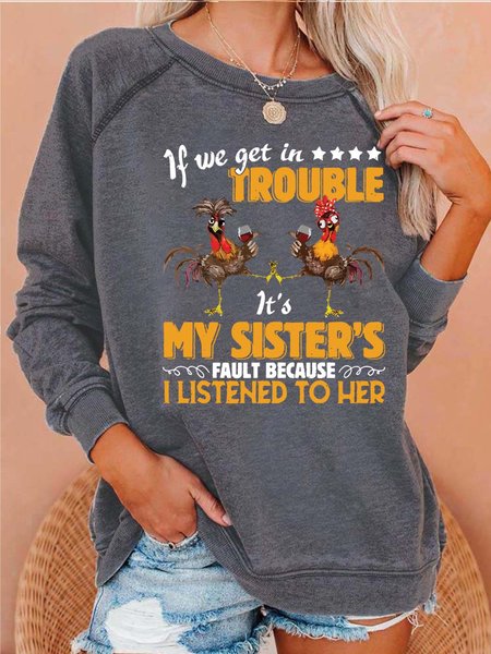 

Women Get In Trouble My Sister’s Fault Text Letters Crew Neck Sweatshirt, Gray, Hoodies&Sweatshirts