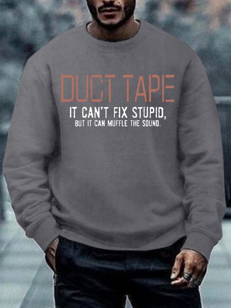 

Men Duct Tape Can’t Fix Stupid Regular Fit Casual Text Letters Sweatshirt, Gray, Hoodies&Sweatshirts