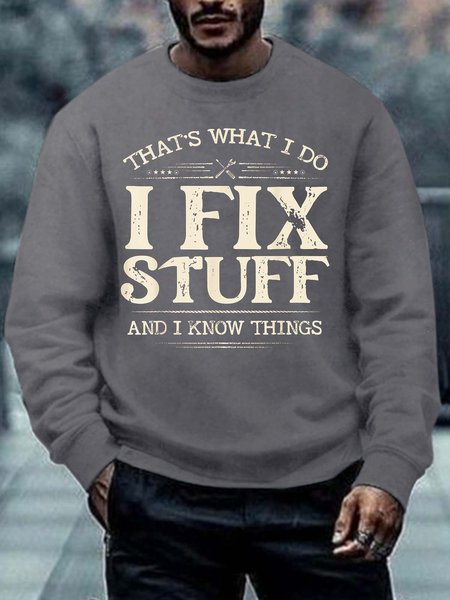 

Men I Fix Stuff Know Things Letters Casual Sweatshirt, Gray, Hoodies&Sweatshirts