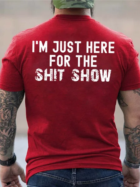

Men Just Here For The Shit Show Casual Text Letters Loose T-Shirt, Red, T-shirts