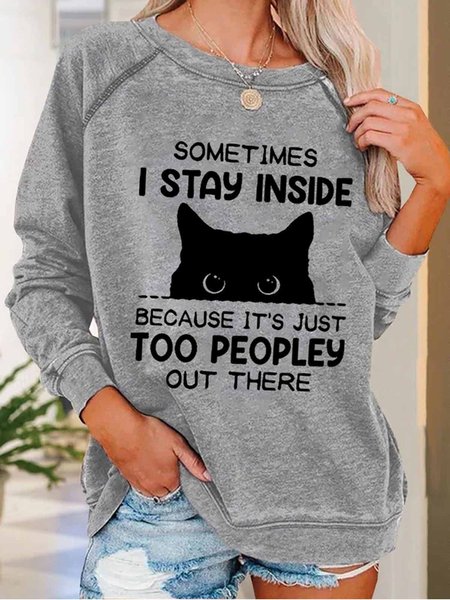 

Women Funny Sometimes I Stay Inside Because It's Just Too People Out There Loose Simple Cat Sweatshirts, Gray, Hoodies&Sweatshirts