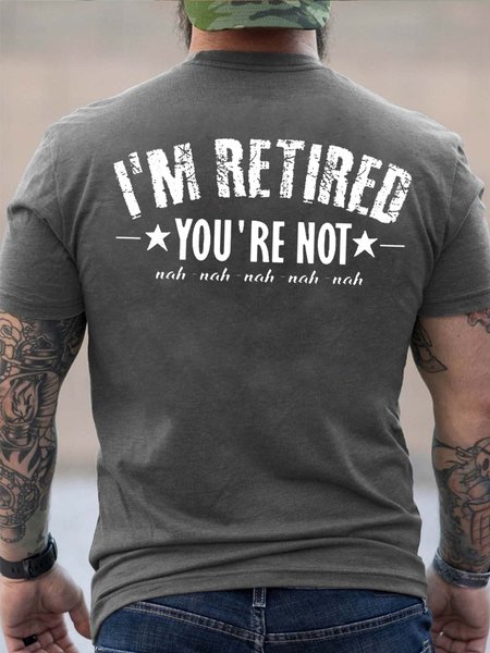 

Men I’m Retired You’re Not Letters Basics T-Shirt, Gray, T-shirts