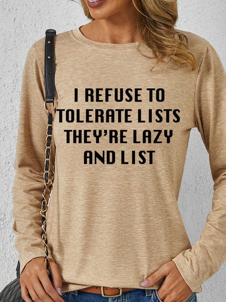 

Lilicloth X Yuna I Refuse To Tolerate Lists They're Lazy And List Women's Long Sleeve T-Shirt, Khaki, Long sleeves