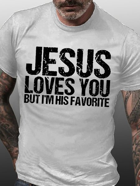 

Mens Jesus Loves You But I'm His Favorite Casual T-Shirt, White, T-shirts