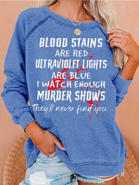 

Womens Blood Stains Are Red Ultraviolet Lights Are Blue Casual Sweatshirt, Light blue, Hoodies&Sweatshirts