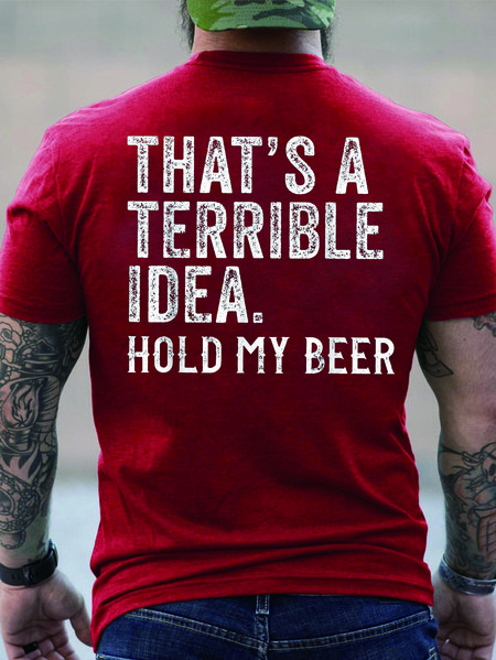 

Men That's Terrible Idea Hold My Beer Crew Neck Casual Text Letters T-Shirt, Red, T-shirts