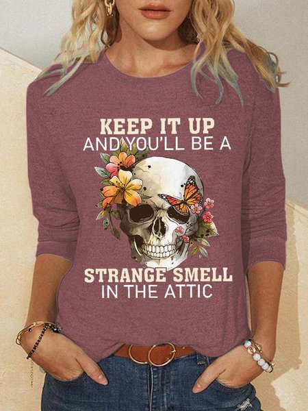 

Keep It Up And You Will Be A Stange Smell Inthe Attic Women Cotton-Blend Regular Fit Crew Neck Top, Pink, Long sleeves