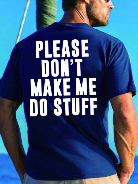 

Men Don't Make Me Do Stuff Letters Casual Loose T-Shirt, Blue, T-shirts