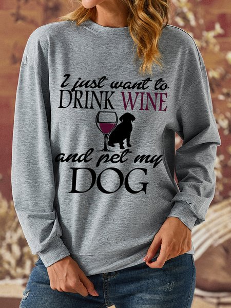 

Women Funny I Just Want To Drink Wine And Pet My Dog Sweatshirt, Gray, Hoodies&Sweatshirts