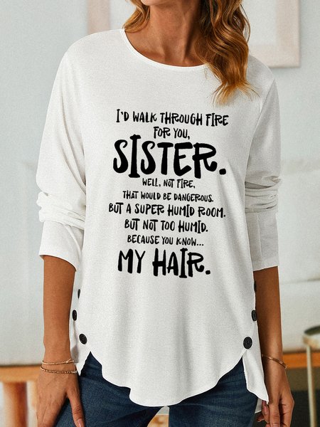 

I'd Walk Through Fire For You Women Text Letter Simple Top, White, Long sleeves
