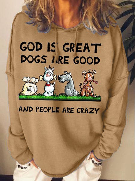 

Womens funny God Is Great Dogs Are Good And People Are Crazy, Khaki, Hoodies&Sweatshirts
