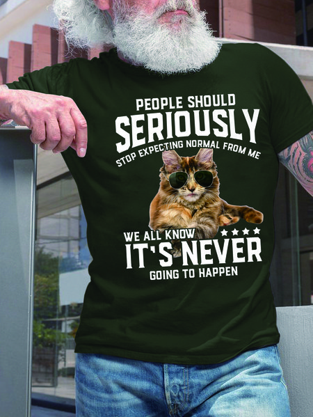 

Men Stop Expecting Normal From Me Cat Text Letters T-Shirt, Darkgreen, T-shirts