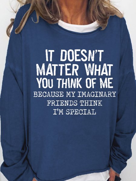 

It Doesn't Matter What You Think Of Me Women Loose Cotton-Blend Sweatshirt, Blue, Hoodies&Sweatshirts