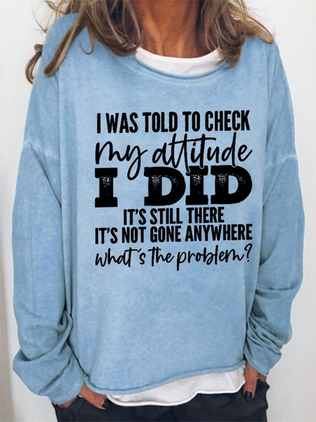 

I Was Told To Check My Attitude Women Simple Crew Neck Sweatshirts, Light blue, Hoodies&Sweatshirts