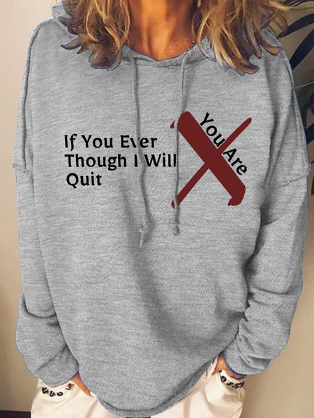 

Lilicloth X Vithya If You Ever Though I Will Quit You Are Wrong Women's Sweatshirt, Gray, Hoodies&Sweatshirts