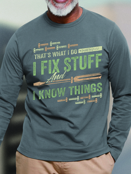

Men I Fix Stuff I Know Things Letters Casual Top, Gray, Long Sleeves