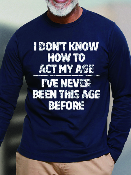 

Men How To Act My Age Letters Loose Cotton Top, Dark blue, Long Sleeves
