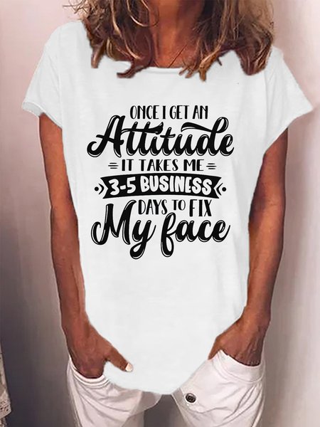

Women's Funny Once I Get An Attitude It Takes Me 3-5 Business Days To Fix My Face Text Letters Crew Neck Loose T-Shirt, White, T-shirts