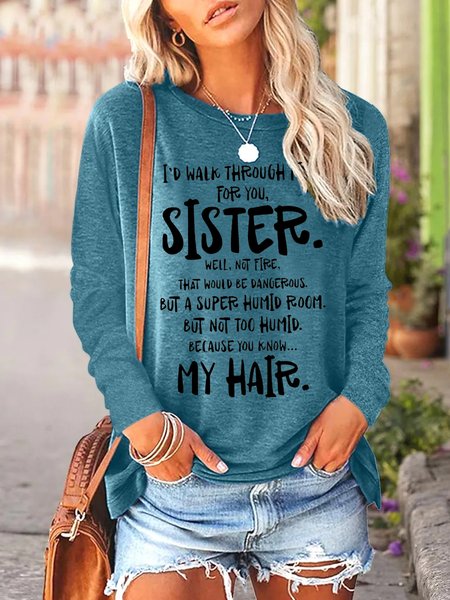 

Women's Sister I'D Walk Through Fire For You Crew Neck Casual Text Letters Top, Green, Long sleeves
