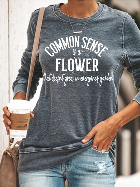 

Womens Common Sense Is A Flower Letters Casual Sweatshirt, Gray, Hoodies&Sweatshirts