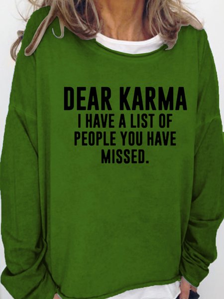 

Dear Karma I Have A List Of People You Have Missed Women's Sweatshirt, Green, Hoodies&Sweatshirts