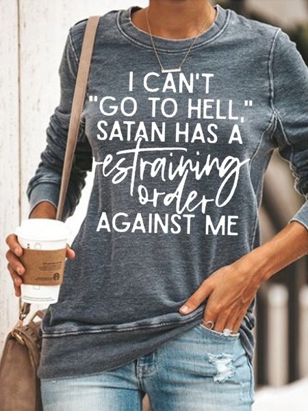 

Womens I Can't Go To Hell Casual Sweatshirt, Gray, Hoodies&Sweatshirts