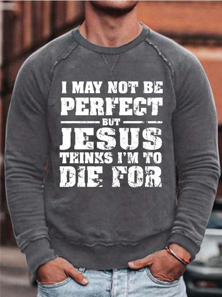

Men Not Be Perfect Jesus Thinks I’m To Die For Letters Simple Loose Sweatshirt, Gray, Hoodies&Sweatshirts