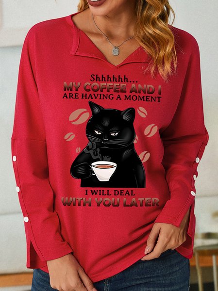 

My Coffee And I Are Having A Moment I Will Deal Wilth You Later With Cat Having Coffee Women's Sweatshirt, Red, Hoodies&Sweatshirts