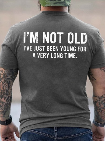 Men Not Old Been Young For A Very Long Time Casual T-Shirt, Gray, T-shirts