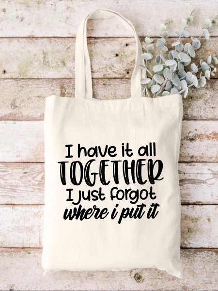 

I Have It All Together Text Letter Shopping Tote, White, Bags
