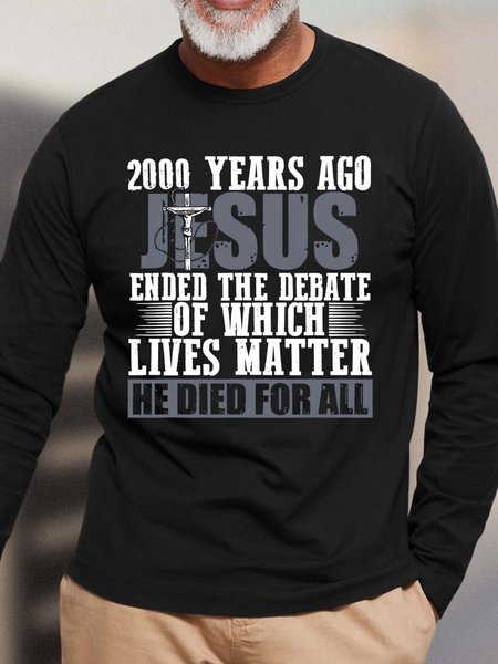 

Men Jesus Ended The Debate Of Which Lives Matter Text Letters Casual Top, Black, Long Sleeves