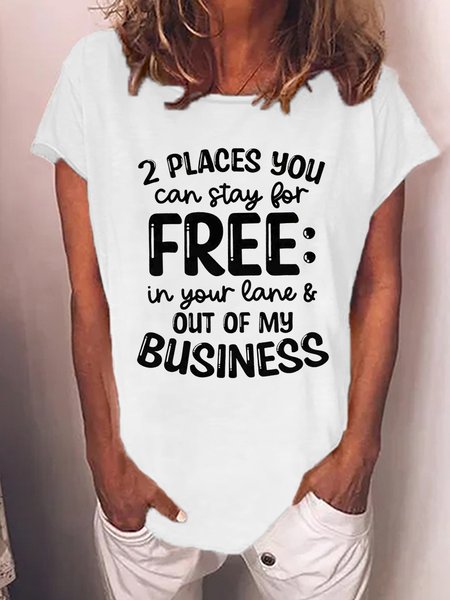 

Women's 2 Places You Can Stay For Free Funny Text Letters Casual T-Shirt, White, T-shirts