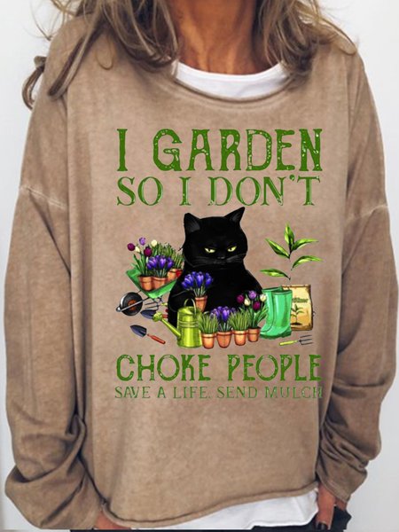 

Womens Black Cat I Garden So I Don’t Choke People Save A Life Send Mulch Casual Sweatshirt, Light brown, Hoodies&Sweatshirts