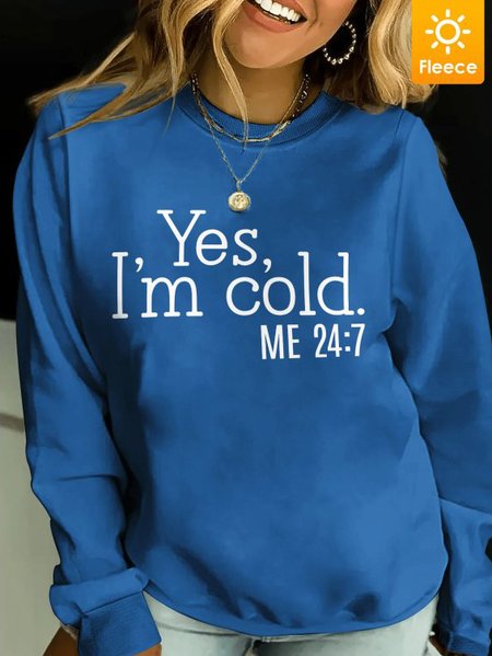 

Women's Yes I'm Cold Me 24:7 Funny Casual Crew Neck Text Letters Sweatshirt, Blue, Hoodies&Sweatshirts