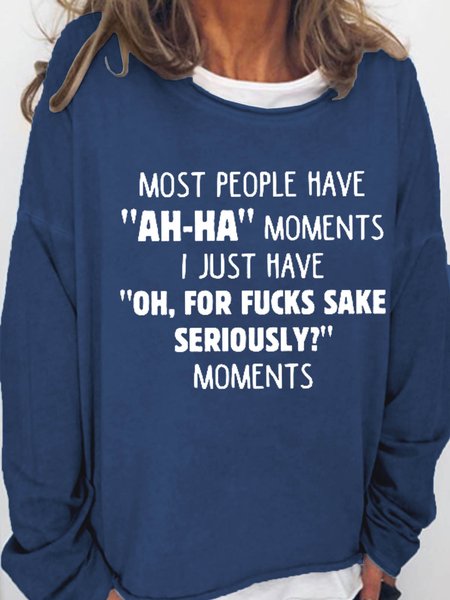 

Women Most People Have "Ah-ha" Moments Funny Quote Simple Sweatshirt, Dark blue, Hoodies&Sweatshirts